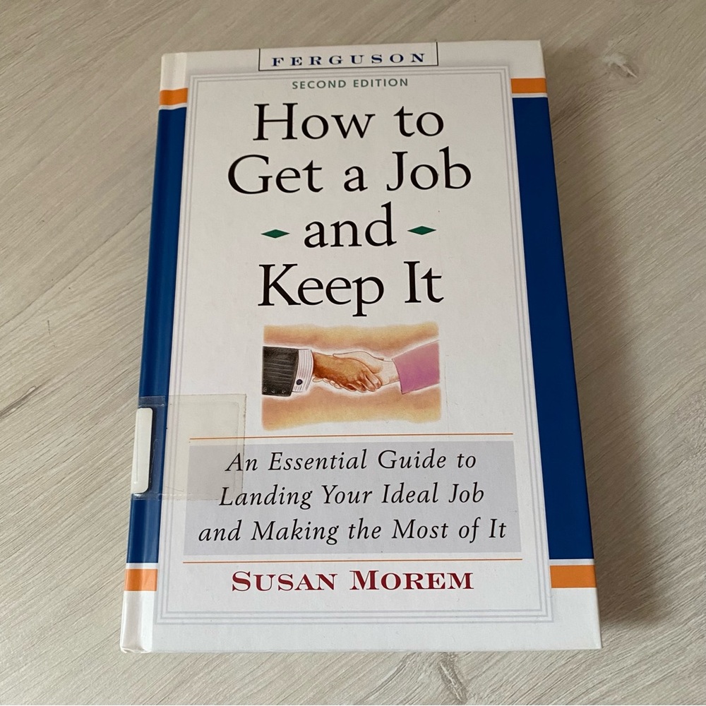 How to Get a Job and Keep It – 2nd Ed – Susan Morem – ExLibrary HB – Career Plan